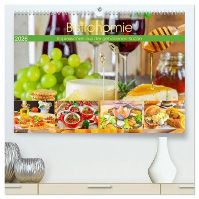Bistronomie. Impressionen aus der gehobenen Küche (hochwertiger Premium Wandkalender 2026 DIN A2 quer), Kunstdruck in Hochglanz