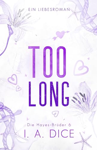Dice, I. A. - Too Long: Die Hayes-Brüder 6 (Deutsche Ausgabe) - Preis vom 13.10.2026 11:25:28 h