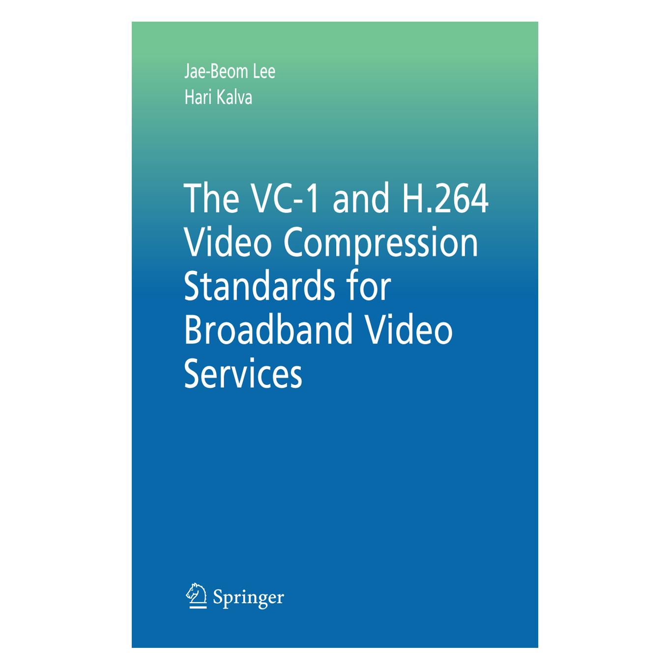 Springer The VC-1 and H.264 Video Compression Standards for Broadband Video Services (Englisch, Softcover, Hari Kalva, Jae-Beom Lee) (55380755)