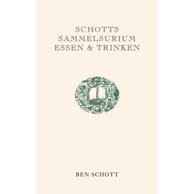Schotts Sammelsurium Essen & Trinken, Taschenbuch von Ben Schott, Berlin Verlag Taschenbuch, 978-3-8333-0847-5