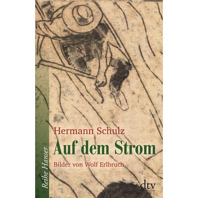 Auf dem Strom, Gebundene Ausgabe von Hermann Schulz, dtv