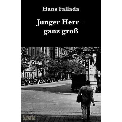 Junger Herr ganz groß, Taschenbuch von Hans Fallada, Epubli, 978-3-7529-9499-5