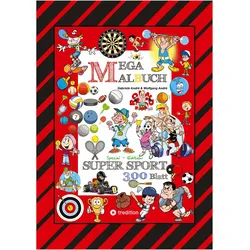 Tredition Mega Malbuch - 300 Sportliche Ausmalmotive - Verschiedenste Sportarten - WettkÄmpfe - Matches -