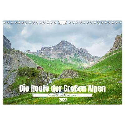 Die Route der Großen Alpen - Das Guisane-Tal und Briançonnais (Wandkalender 2027 DIN A4 quer), CALVENDO Monatskalender