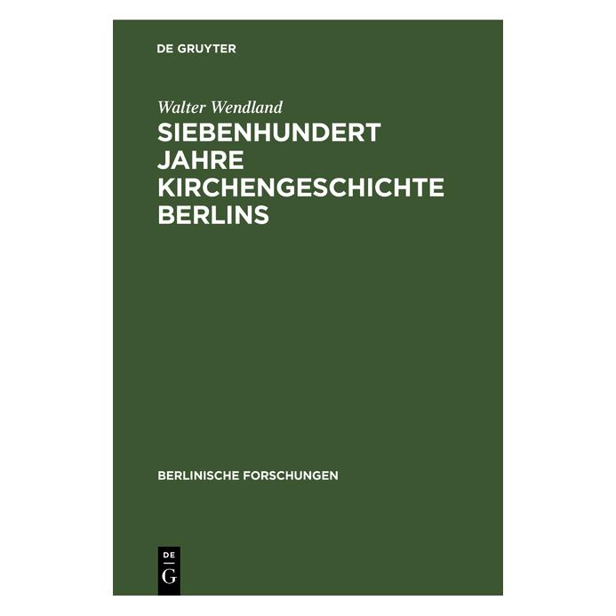 De Gruyter Wendland:Siebenhundert Jahre Kirchenges (Deutsch, Hardcover, Walter Wendland) (67770871)