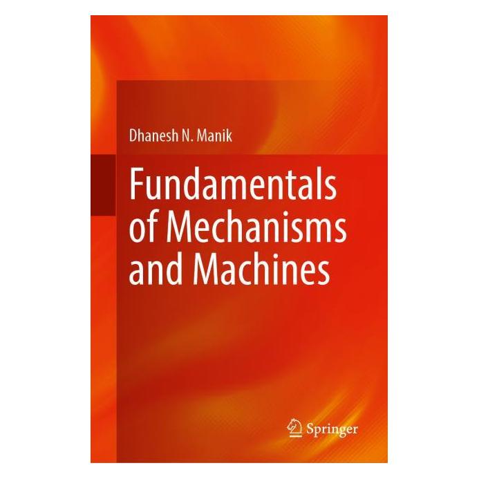 Springer Fundamentals of Mechanisms and Machines (Englisch, Hardcover, Dhanesh N Manik) (71670494)