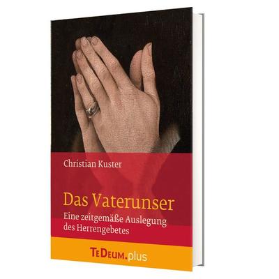 Das Vaterunser, Gebundene Ausgabe von Christian Kuster, Katholisches Bibelwerk, 978-3-460-23146-7