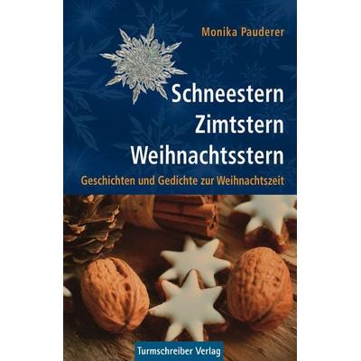 Schneestern, Zimtstern, Weihnachtsstern, Taschenbuch von Monika Pauderer, Turmschreiber Verlag Ingwert Paulsen jr., 978-3-938575-51-2