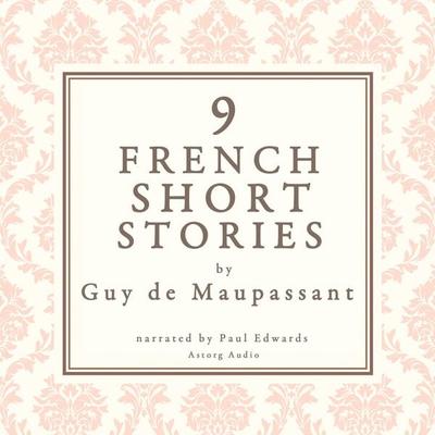 9 french short stories by Guy de Maupassant - Guy de Maupassant, Audio, 9782821107441