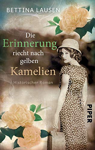 Bettina Lausen - Die Erinnerung riecht nach gelben Kamelien: Historischer Roman - Preis vom 30.09.2026 09:01:18 h
