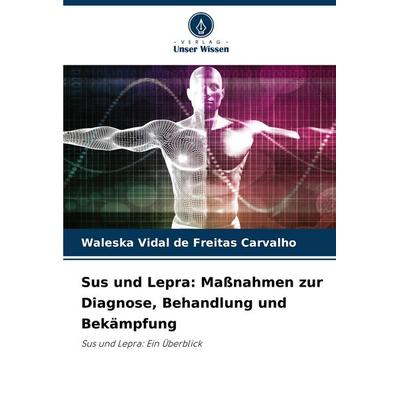 Sus und Lepra: Maßnahmen zur Diagnose, Behandlung und Bekämpfung -