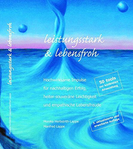 Monika Herbstrith-Lappe - Leistungsstark & Lebensfroh: Hochwirksame Impulse für nachhaltigen Erfolg, heiter-souveräne Leichtigkeit und empathische Lebensfreude - Preis vom 10.10.2026 11:48:34 h