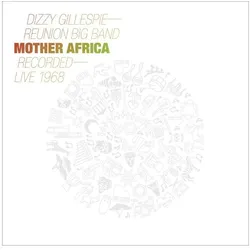 Indigo Press, Schallplatten, Mother Africa-Live 1968 (Dizzy Gillespie Reunion Band)