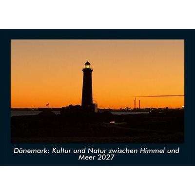 Dänemark: Kultur und Natur zwischen Himmel und Meer 2027 Fotokalender DIN A5