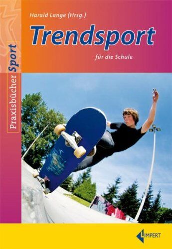 Harald Lange - Trendsport für die Schule (Praxisbücher Sport): Lehren und Vermitteln - Preis vom 09.10.2026 07:28:09 h