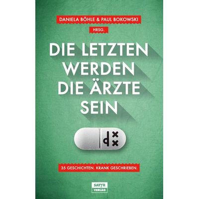 Die Letzten werden die Ärzte sein, Paperback von Sebastian Lehmann,Christian Ritter,Horst Evers, Satyr