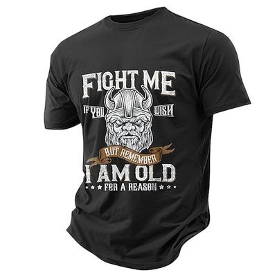 Herren Viking Krieger T-Shirt Kämpfe mit mir wenn du willst aber denk daran dass ich aus einem Grund alt bin Grafik-Tee Kurzarm