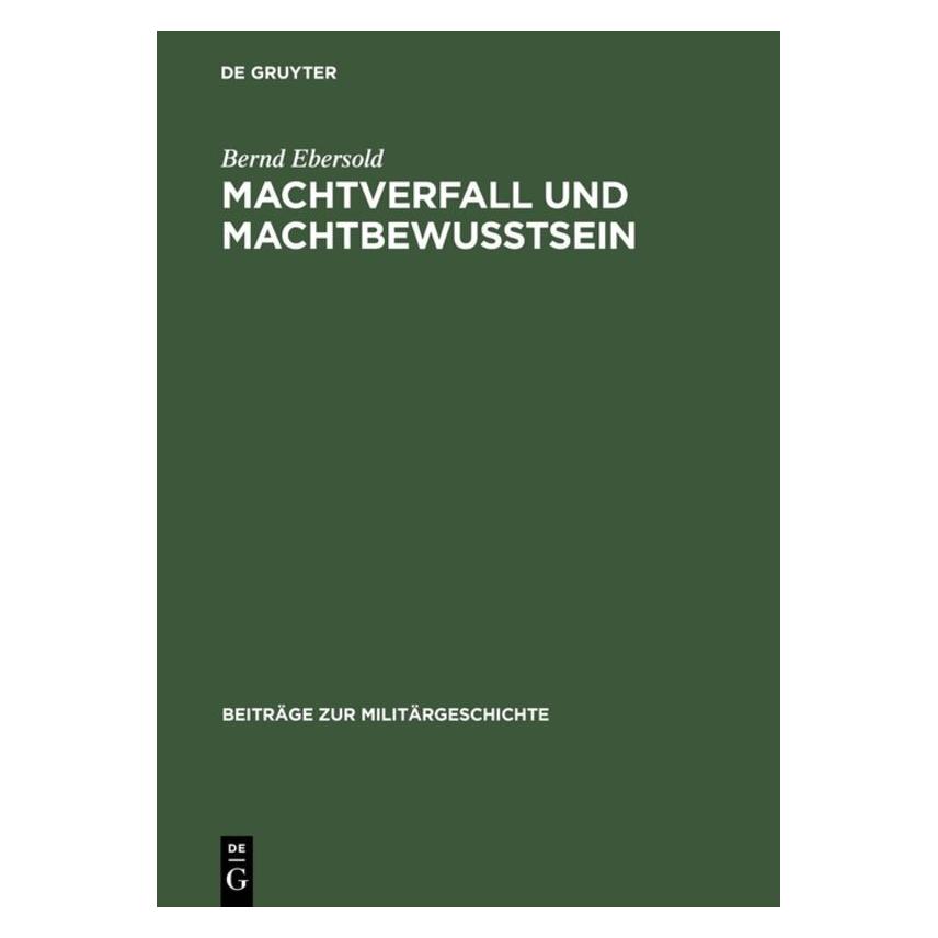 Oldenbourg Machtverfall und Machtbewusstsein (Deutsch, Hardcover, Bernd Ebersold) (8041736)
