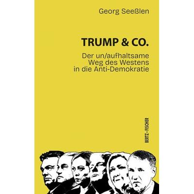 Trump & Co., Taschenbuch von Georg Seesslen, Bertz und Fischer, 978-3-86505-779-2
