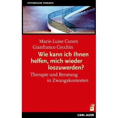 Wie kann ich Ihnen helfen, mich wieder los zuwerden?, Taschenbuch von Marie-Luise Conen,Gianfranco Cecchin, Carl-Auer Verlag GmbH, 978-3-89670-690-4