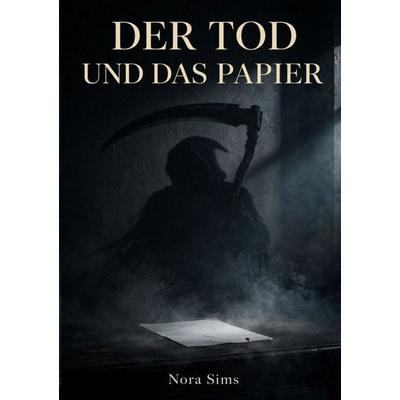 Der Tot und das Papier ( Stumpfe Sense ), Taschenbuch von Nora Sims, Epubli, 978-3-565-77350-3