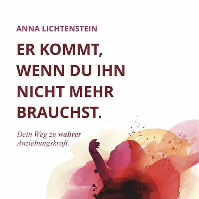 Er kommt, wenn du ihn nicht mehr brauchst - Anna Lichtenstein, Audio, 9783691490435