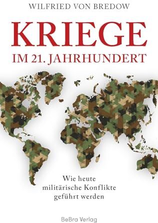 Wilfried von Bredow - Kriege im 21. Jahrhundert: Wie heute militärische Konflikte geführt werden - Preis vom 11.10.2026 15:43:13 h