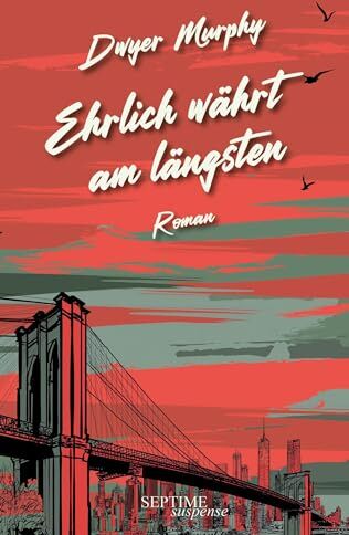 Dwyer Murphy - Ehrlich währt am längsten: Roman - Preis vom 09.10.2026 07:28:09 h