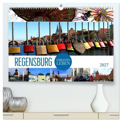 REGENSBURG - urbanes Leben (hochwertiger Premium Wandkalender 2027 DIN A2 quer), Kunstdruck in Hochglanz