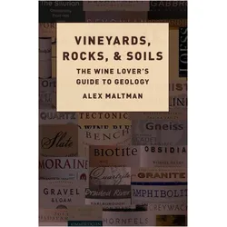 Vineyards, Rocks, and Soils, Sachbücher von Alex Maltman