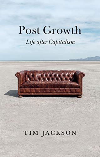 Tim Jackson - Post Growth: Life after Capitalism - Preis vom 09.10.2026 07:28:09 h
