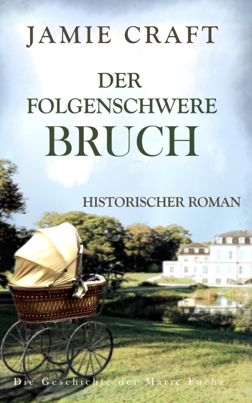 Jamie Craft - Der folgenschwere Bruch: Die Geschichte der Marie Fuchs 3 - Historischer Roman - Preis vom 06.10.2026 07:26:00 h