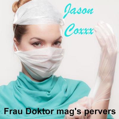 Frau Doktor mag's pervers - Jason Coxxx, Audio, 4061707717642