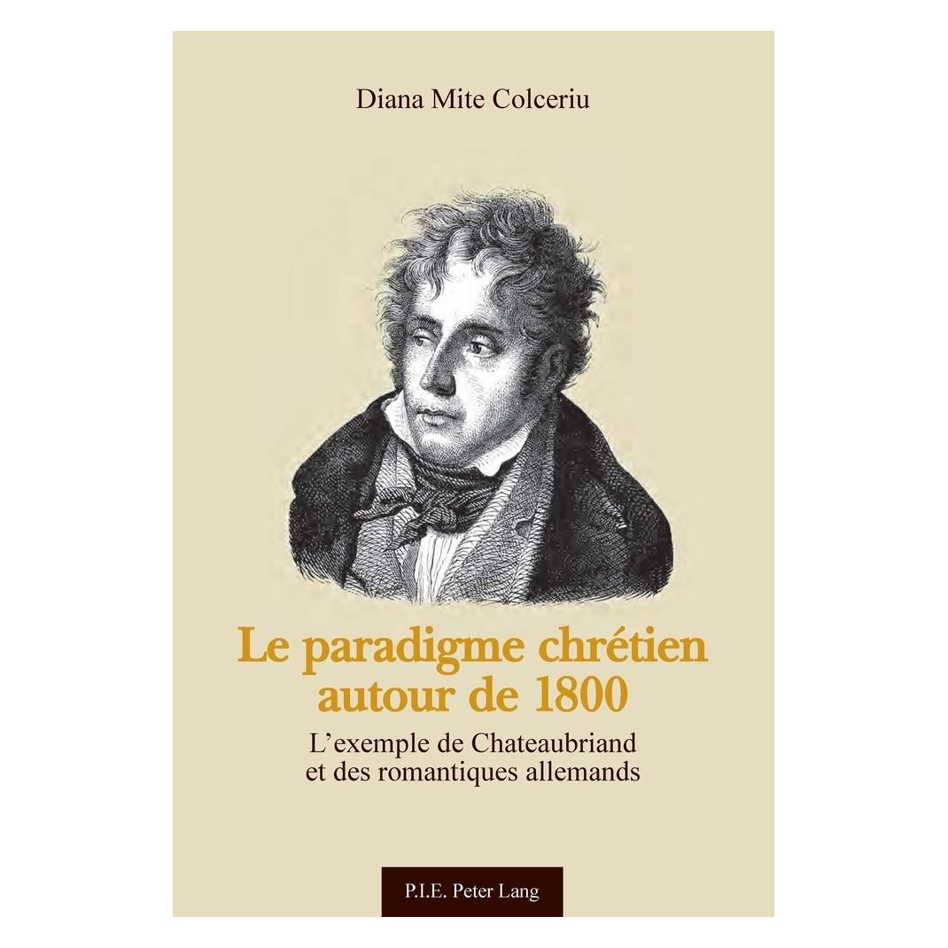 Peter Lang Le paradigme chrétien autour de 1800 (Französisch, Softcover, Diana Mite Colceriu) (56022352)