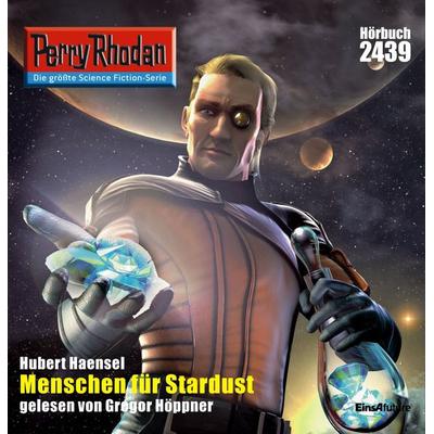 Perry Rhodan 2439: Menschen für Stardust - Hubert Haensel, Audio, 4056198028315