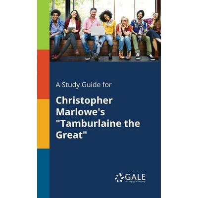 A Study Guide for Christopher Marlowe's 'Tamburlaine the Great'; Taschenbuch von Cengage Learning Gale, Gale, Study Guides, 978-1-375-38929-7