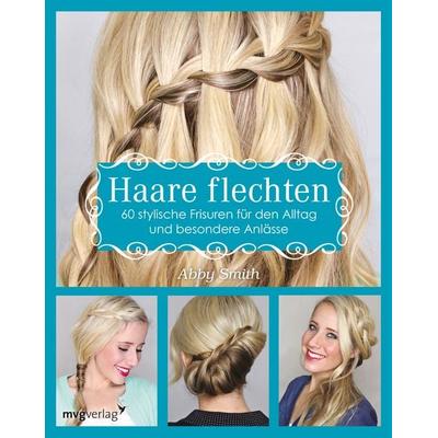 Haare flechten, Taschenbuch von Abby Smith, Mvg, 978-3-86882-570-1