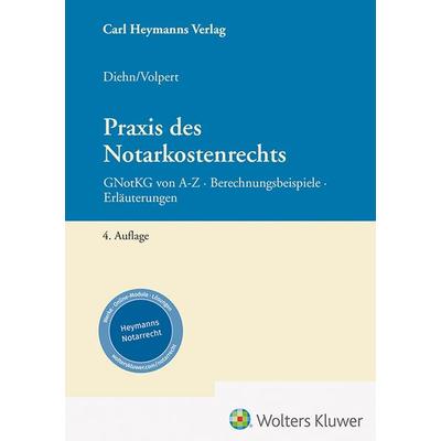 Praxis des Notarkostenrechts, Gebundene Ausgabe von Thomas Diehn,Joachim Volpert, Heymanns, Carl, 978-3-452-30315-8