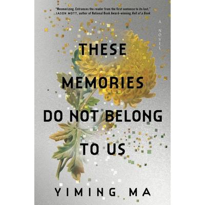 These Memories Do Not Belong to Us, Taschenbuch von Yiming Ma, Harper Collins (US), 978-0-06-341349-8