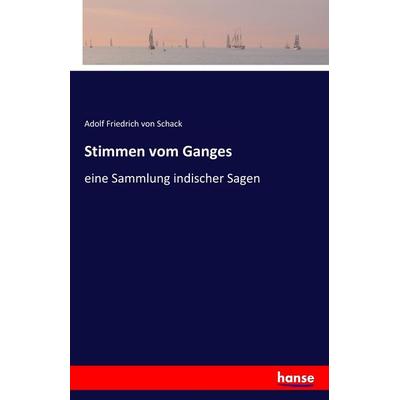 Stimmen vom Ganges, Taschenbuch von Adolf Friedrich Schack, Hansebooks, 978-3-7411-0777-1