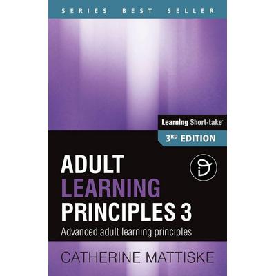 Adult Learning Principles 3, Taschenbuch von Catherine Mattiske, TPC - The Performance Company, 978-1-921547-03-4
