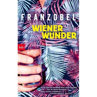 Wiener Wunder, Taschenbuch von Franzobel, btb, 978-3-442-77016-8