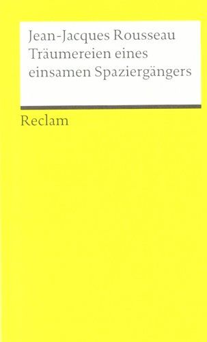 Rousseau, Jean J - Träumereien eines einsamen Spaziergängers: Neuübersetzung - Preis vom 12.10.2026 11:37:12 h