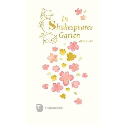 In Shakespeares Garten, Gebundene Ausgabe von William Shakespeare, Jan Thorbecke Verlag, 978-3-7995-0517-8