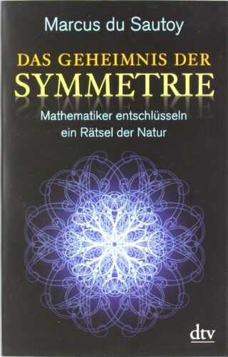 Marcus Du Sautoy - Das Geheimnis der Symmetrie: Mathematiker entschlüsseln ein Rätsel der Natur - Preis vom 10.10.2026 11:48:34 h