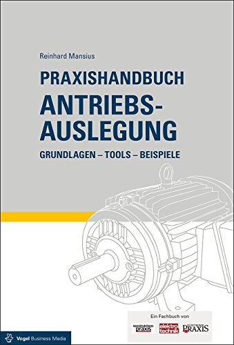 Reinhard Mansius - Praxishandbuch Antriebsauslegung: Grundlagen, Formelsammlung, Beispiele - Preis vom 13.10.2026 19:28:25 h