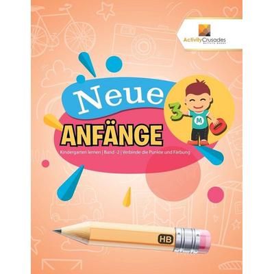Neue Anfänge, Taschenbuch von Activity Crusades, Activity Crusades, 978-0-228-22361-0