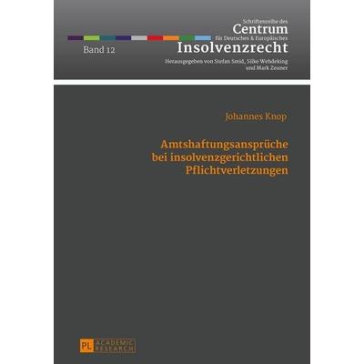 Amtshaftungsansprüche bei insolvenzgerichtlichen Pflichtverletzungen, Gebundene Ausgabe von Johannes Knop, Peter Lang GmbH, Internationaler Verlag der