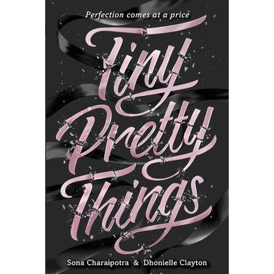 Charaipotra, S: Tiny Pretty Things, Gebundene Ausgabe von Sona Charaipotra,Dhonielle Clayton, HarperCollins