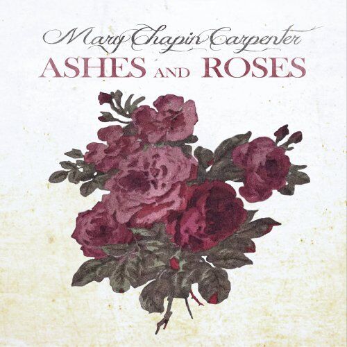 Mary Chapin Carpenter - Ashes and Roses - Preis vom 03.10.2026 20:43:07 h
